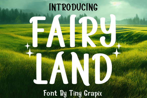 Fairy Land: A Whimsical Typeface for Creative Projects